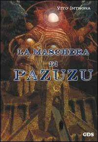La maschera di Pazuzu - Vito Introna - Libro GDS 2013, Aktoris | Libraccio.it