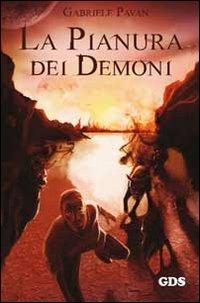 La pianura dei demoni - Gabriele Pavan - Libro GDS 2013, Aktoris | Libraccio.it
