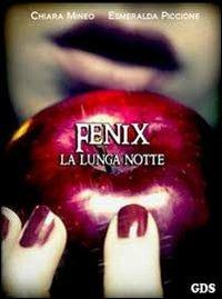 Fenix la lunga notte - Chiara Mineo, Esmeralda Piccione - Libro GDS 2013, Aktoris | Libraccio.it