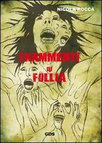 Frammenti di follia - Nicola Rocca - Libro GDS 2013, Ombre e misteri | Libraccio.it