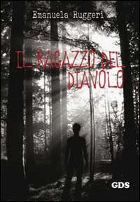 Il ragazzo del diavolo - Emanuela Ruggeri - Libro GDS 2014, Aktoris | Libraccio.it