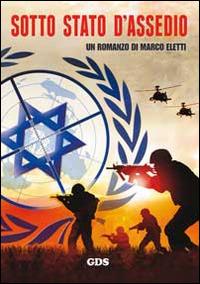 Sotto stato d'assedio - Marco Eletti - Libro GDS 2014 | Libraccio.it