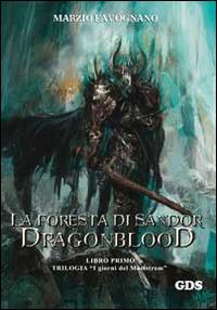 La foresta di Sandor. Dragonblood - Marzio Favognano - Libro GDS 2014, Aktoris | Libraccio.it