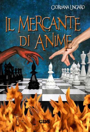 Il mercante di anime - Giordana Ungaro - Libro GDS 2015 | Libraccio.it