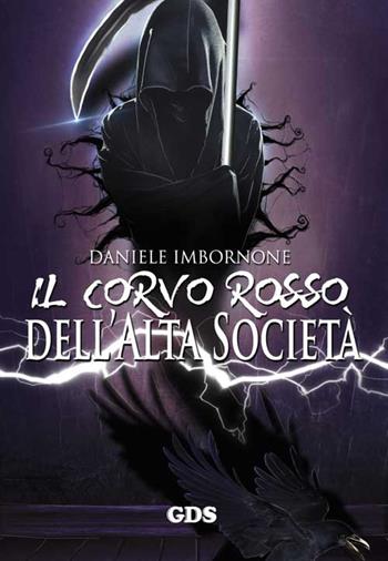 Il corvo rosso dell'alta società - Daniele Imbornone - Libro GDS 2016 | Libraccio.it