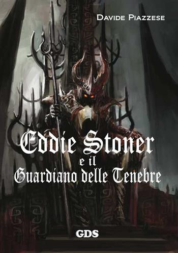 Eddie Stoner e il Guardiano delle tenebre - Davide Piazzese - Libro GDS 2016 | Libraccio.it