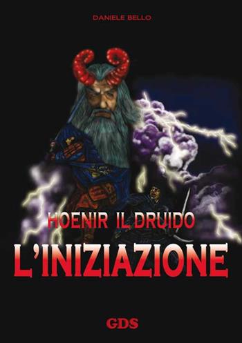 L'iniziazione. Hoenir il druido - Daniele Bello - Libro GDS 2016 | Libraccio.it