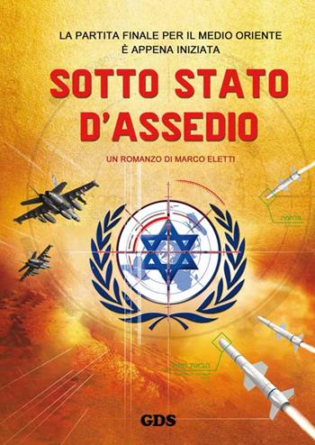 Sotto stato d'assedio - Marco Eletti - Libro GDS 2016 | Libraccio.it