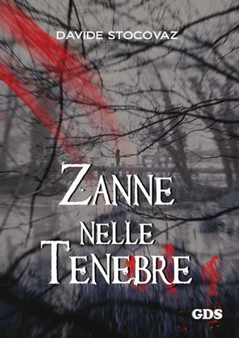 Zanne nelle tenebre - Davide Stocovaz - Libro GDS 2016 | Libraccio.it