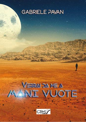 Verrai da me a mani vuote - Gabriele Pavan - Libro GDS 2020 | Libraccio.it