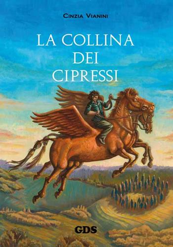 La collina dei cipressi - Cinzia Vianini - Libro GDS 2016 | Libraccio.it