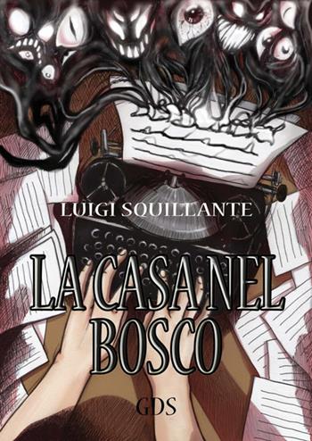 La casa nel bosco - Luigi Squillante - Libro GDS 2017 | Libraccio.it