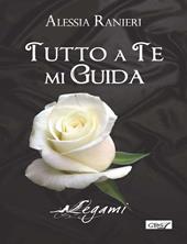 Tutto a te mi guida