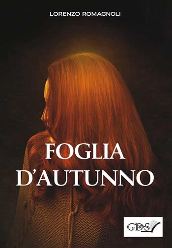 Foglia d'autunno - Lorenzo Romagnoli - Libro GDS 2018 | Libraccio.it