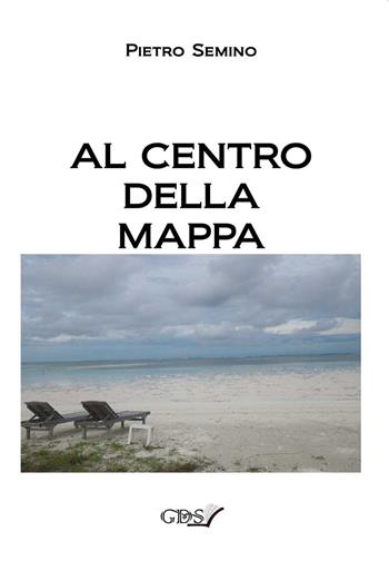 Al centro della mappa - Pietro Semino - Libro GDS 2018 | Libraccio.it