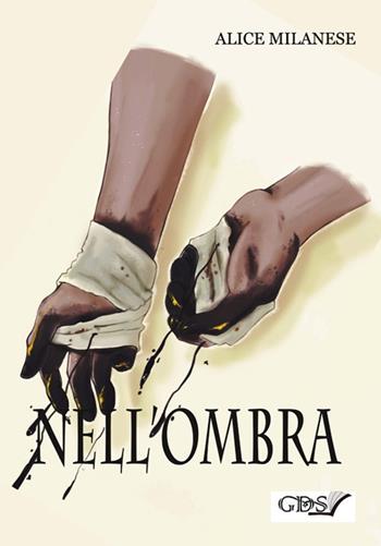Nell'ombra - Alice Milanese - Libro GDS 2019 | Libraccio.it