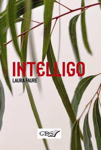 Intelligo - Laura Faure - Libro GDS 2019 | Libraccio.it