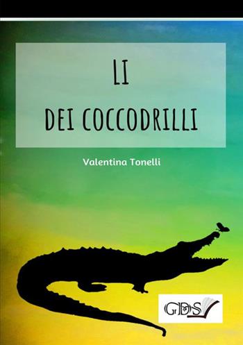 Li dei coccodrilli - Valentina Tonelli - Libro GDS 2019 | Libraccio.it