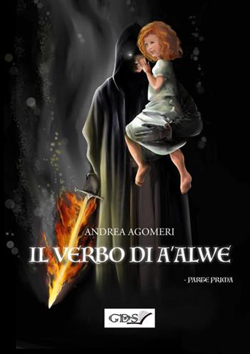 Il verbo di A'Alwe. Vol. 1 - Andrea Agomeri - Libro GDS 2019 | Libraccio.it