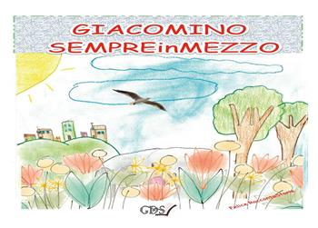 Giacomino Sempreinmezzo - Felice Di Maiolo - Libro GDS 2020 | Libraccio.it