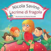 Lacrime di fragola. Ediz. illustrata
