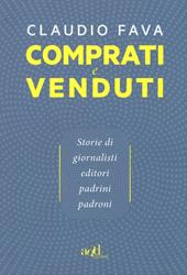 Comprati e venduti. Storie di giornalisti, editori, padrini, padroni