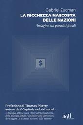 La ricchezza nascosta delle nazioni. Indagine sui paradisi fiscali