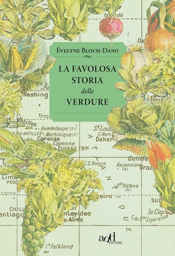 La favolosa storia delle verdure - Évelyne Bloch-Dano - Libro ADD Editore 2017 | Libraccio.it
