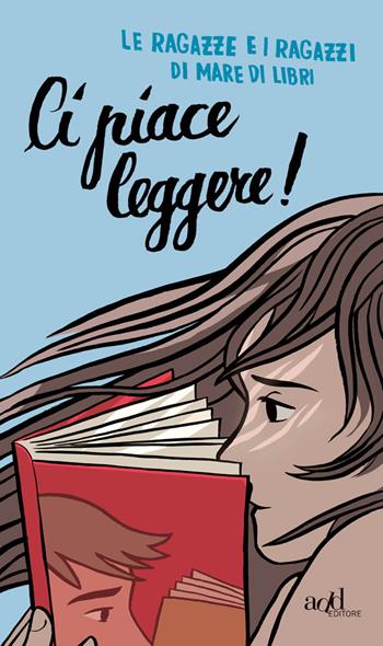Ci piace leggere!  - Libro ADD Editore 2018, Young adult | Libraccio.it