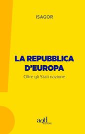 La Repubblica d'Europa. Oltre gli Stati nazione