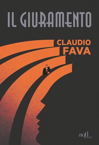 Il giuramento - Claudio Fava - Libro ADD Editore 2019, Saggi | Libraccio.it