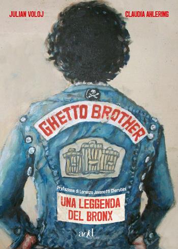 Ghetto Brother. Una leggenda del Bronx - Julian Voloj, Claudia Ahlering - Libro ADD Editore 2019, Fumetti | Libraccio.it