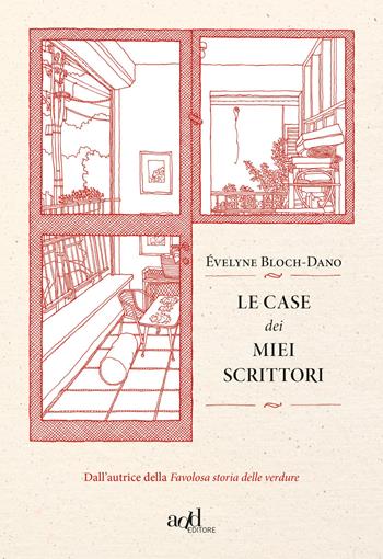 Le case dei miei scrittori - Évelyne Bloch-Dano - Libro ADD Editore 2019, Saggi | Libraccio.it