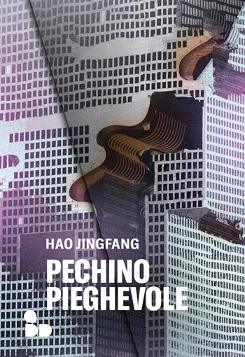 Pechino pieghevole - Jingfang Hao - Libro ADD Editore 2020, Asia | Libraccio.it