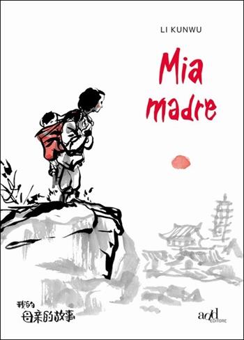 Mia madre - Li Kunwu - Libro ADD Editore 2020, Asia | Libraccio.it