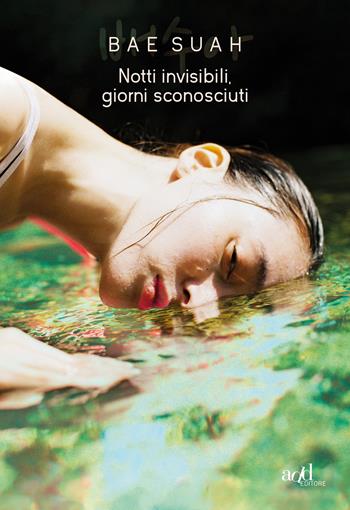 Notti invisibili, giorni sconosciuti - Bae Suah - Libro ADD Editore 2020, Asia | Libraccio.it