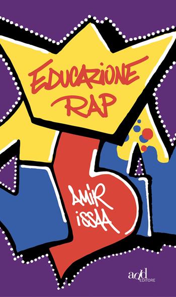 Educazione rap - Amir Issaa - Libro ADD Editore 2021, Young adult | Libraccio.it