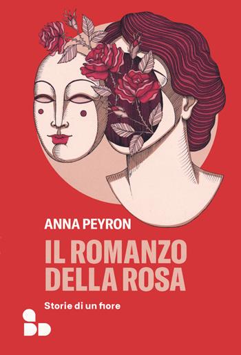Il romanzo della rosa. Storie di un fiore - Anna Peyron - Libro ADD Editore 2022, Saggi | Libraccio.it