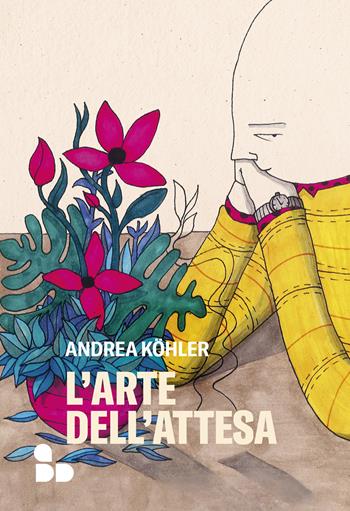 L'arte dell'attesa - Andrea Köhler - Libro ADD Editore 2022, Saggi | Libraccio.it
