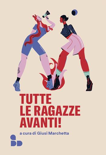 Tutte le ragazze avanti!  - Libro ADD Editore 2022, Saggi | Libraccio.it