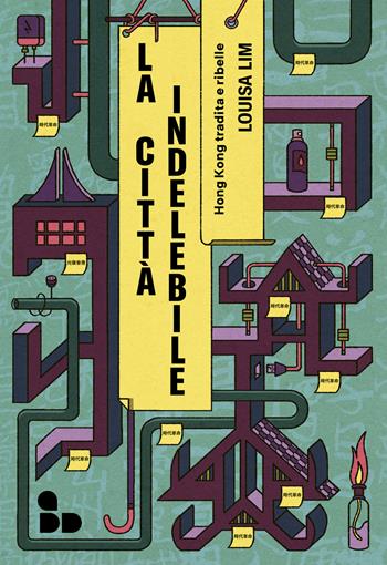 La città indelebile. Hong Kong tradita e ribelle - Louisa Lim - Libro ADD Editore 2023, Asia | Libraccio.it