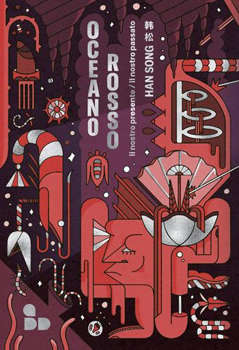 Oceano rosso. Il nostro presente/Il nostro passato - Song Han - Libro ADD Editore 2023, Asia | Libraccio.it