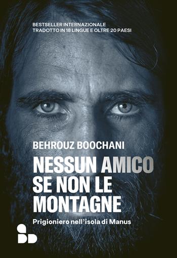 Nessun amico se non le montagne. Prigioniero nell'isola di Manus - Behrouz Boochani - Libro ADD Editore 2023 | Libraccio.it