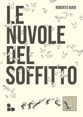Le nuvole del soffitto - Roberto Biadi - Libro ADD Editore 2024, Fumetti | Libraccio.it