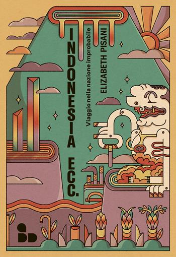 Indonesia ecc. Viaggio nella nazione improbabile - Elizabeth Pisani - Libro ADD Editore 2024, Asia | Libraccio.it