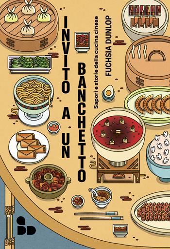 Invito a un banchetto. Sapori e storie della cucina cinese - Fuchsia Dunlop - Libro ADD Editore 2025, Asia | Libraccio.it