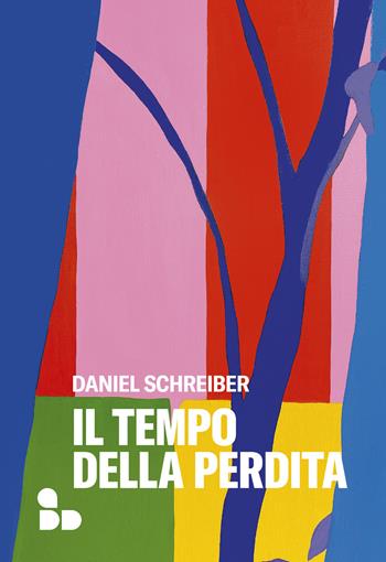 Il tempo della perdita - Daniel Schreiber - Libro ADD Editore 2025, Saggi | Libraccio.it