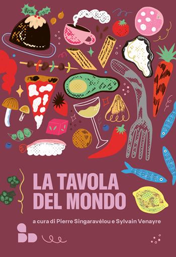 La tavola del mondo - Sylvain Venayre - Libro ADD Editore 2026, Saggi | Libraccio.it