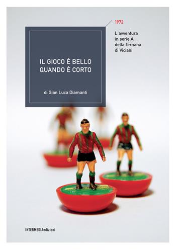 Il gioco è bello quando è corto - G. Luca Diamanti - Libro Gambini Editore 2012 | Libraccio.it