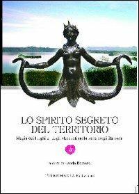 Lo spirito del territorio  - Libro Gambini Editore 2012 | Libraccio.it